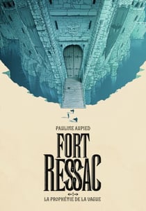 Fort Ressac (Tome 1) - La Prophétie de la vague
