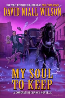 My Soul to Keep & Others: The DeChance Chronicles Volume Three