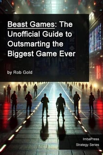 Beast Games: The Unofficial Guide to Outsmarting the Biggest Game Ever - Strategy Series, #1