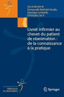 Livret infirmier au chevet du patient de réanimation - de la connaissance à la pratique