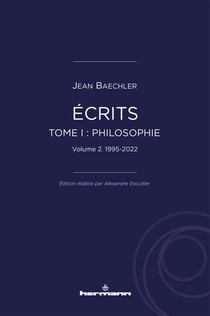 Écrits. Tome I : "Philosophie", vol. 2 - (1995-2022)