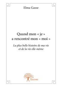 Quand mon « je » a rencontré mon « moi »