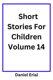 Short Stories For Children Volume 14 - Short Stories For Children, #14