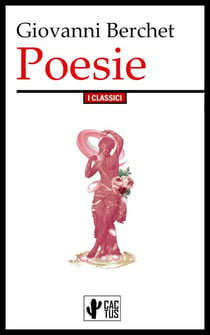 Poesie - Le fantasie, I profughi di Parga, Clarina, Il romito del Cenisio, Il rimorso, Matilde, Il trovatore, Giulia, e l'ode scritta per le rivoluzioni di Bologna e Modena
