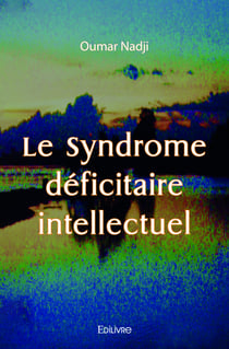 Le Syndrome déficitaire intellectuel