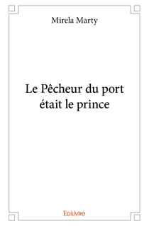 Le Pêcheur du port était le prince