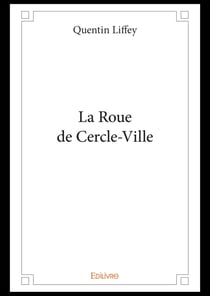 La Roue de Cercle-Ville