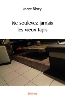 Ne soulevez jamais les vieux tapis