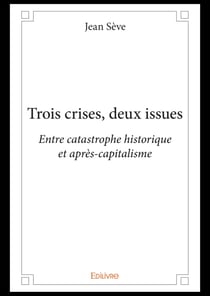 Trois crises, deux issues