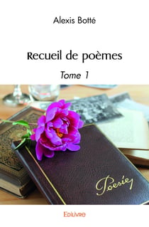 Recueil de poèmes Tome 1