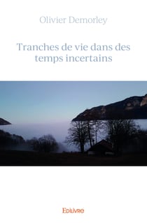 Tranches de vie dans des temps incertains