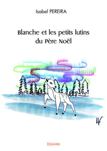 Blanche et les petits lutins du Père Noël