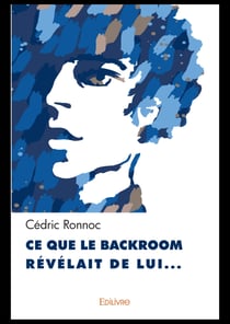 Ce que le backroom révélait de lui...