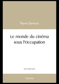 Le monde du cinéma sous l'Occupation