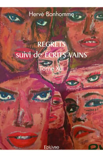 REGRETS suivi de ÉCRITS VAINS
