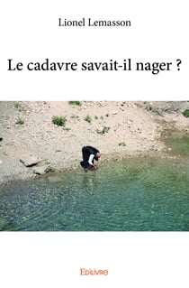 Le cadavre savait-il nager ?