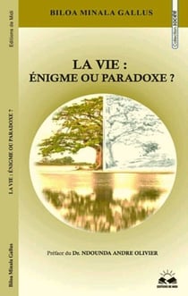 LA VIE: ÉNIGME OU PARADOXE