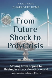 From Future Shock to PolyCrisis - Introduction to Futures Thinking