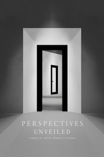 Perspectives Unveiled: Themes in Jafar Panahi's Cinema