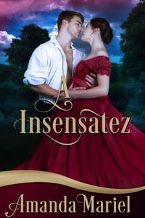 A Insensatez - Destinada a um Libertino, #1