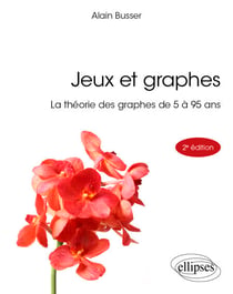 Jeux et graphes - La théorie des graphes de 5 à 95 ans