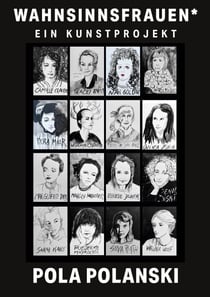 Wahnsinnsfrauen* - Ein Kunstprojekt