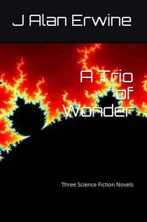 A Trio of Wonder: Three Science Fiction Novels