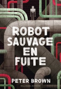Robot sauvage (Tome 2) - Robot sauvage en fuite