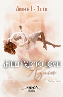 Help Me to Love Again - New Romance poignante entre résilience et seconde chance