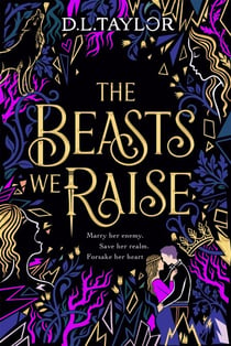 The Beasts We Raise - The darkly addictive slow-burn enemies-to-lovers romantasy