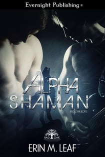Alpha Shaman - Bad Oak Boys, #2