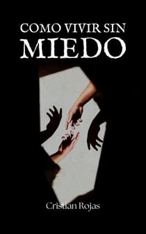 Como Vivir sin Miedo - Mental Strength, #1