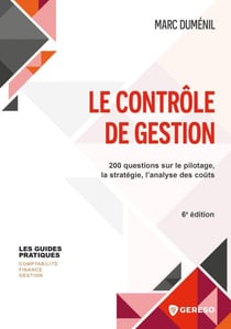 Le contrôle de gestion - 200 questions sur le pilotage, la stratégie, l'analyse des coûts