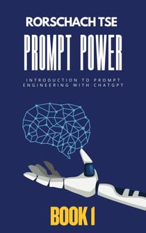 Prompt Power - Book 1: Introduction to Prompt Engineering with ChatGPT - Prompt Power - Mastering ChatGPT for Exceptional Office Productivity, #1