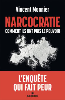 Narcocratie - Comment ils ont pris le pouvoir