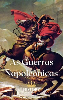 As Guerras Napoleônicas - Grandes Conflitos Mundiais, #3