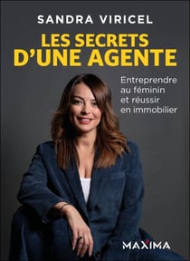 Les secrets d'une agente - Entreprendre et réussir au féminin