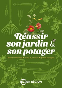 Réussir son jardin et son potager