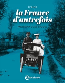 La France d'autrefois. Panorama d'une époque
