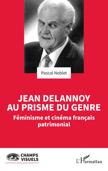 Jean Delannoy au prisme du genre - Féminisme et cinéma français patrimonial