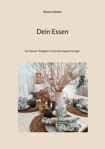 Dein Essen - Ein kleiner Ratgeber im Ernährungsdschungel