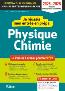 Je réussis mon entrée en prépa scientifique. Physique-Chimie 2025-2026 - Remise à niveau pour la prépa MPSI-PCSI-PTSI-MP2I-TSI-BCPST