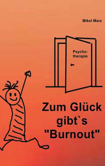 Zum Glück gibt´s "Burnout" - Dieses Buch kann die Lösung für Ihr Burnout sein!