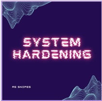 CompTiA Security+: System Hardening