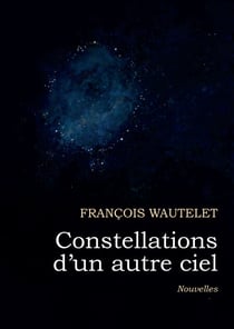 Constellations d'un autre ciel