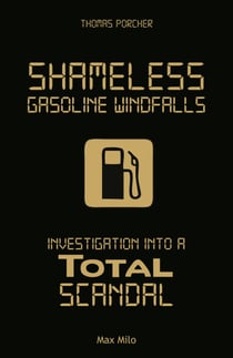 Shameless Gasoline Windfalls - Investigation into a Total Scandal
