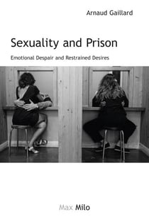 Sexuality and Prison - Emotional Despair and Restrained Desires