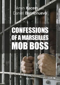 Confessions of a Marseilles Mob Boss