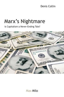Marx's Nightmare - Is Capitalism a Never-Ending Tale?