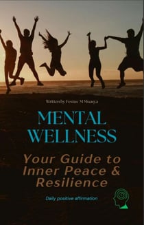 Mental Wellness: Your Guide to Inner Peace and Resilience - Mental Health, #68